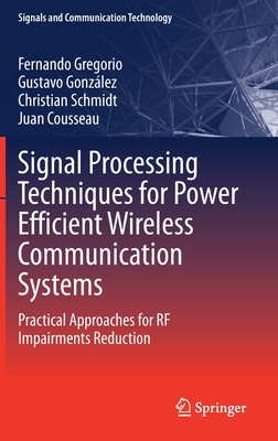 Signal Processing Techniques for Power Efficient Wireless Communication Systems