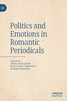 Politics and Emotions in Romantic Periodicals