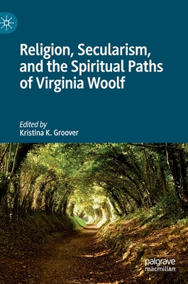 Religion, Secularism, and the Spiritual Paths of Virginia Woolf