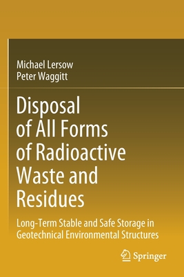 Disposal of All Forms of Radioactive Waste and Residues