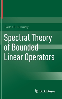 Spectral Theory of Bounded Linear Operators