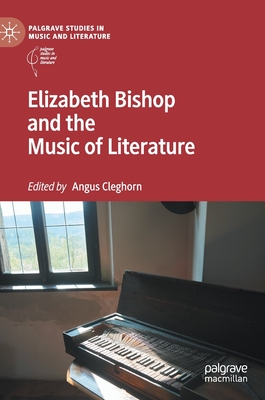 Elizabeth Bishop and the Music of Literature