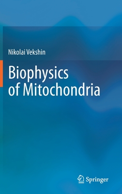 Biophysics of Mitochondria