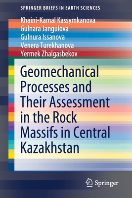 Geomechanical Processes and Their Assessment in the Rock Massifs in Central Kazakhstan