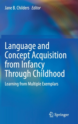 Language and Concept Acquisition from Infancy Through Childhood