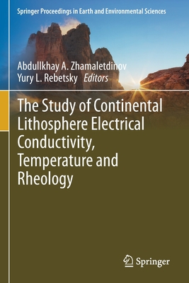 The Study of Continental Lithosphere Electrical Conductivity, Temperature and Rheology