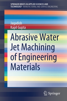 Abrasive Water Jet Machining of Engineering Materials