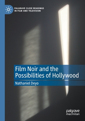 Film Noir and the Possibilities of Hollywood