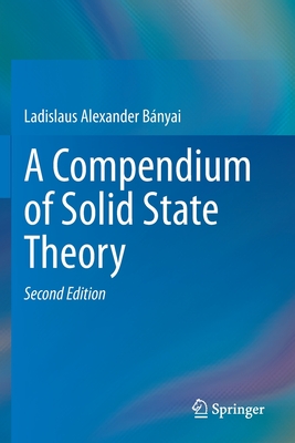 A Compendium of Solid State Theory