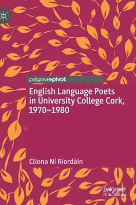 English Language Poets in University College Cork, 1970-1980
