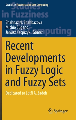 Recent Developments in Fuzzy Logic and Fuzzy Sets