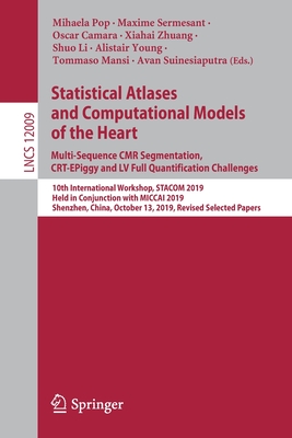 Statistical Atlases and Computational Models of the Heart. Multi-Sequence CMR Segmentation, CRT-EPiggy and LV Full Quantification Challenges