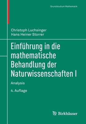 Einfuhrung in die mathematische Behandlung der Naturwissenschaften I