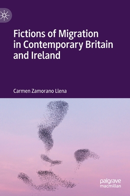 Fictions of Migration in Contemporary Britain and Ireland
