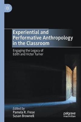 Experiential and Performative Anthropology in the Classroom