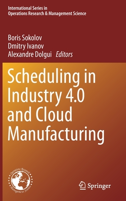 Scheduling in Industry 4.0 and Cloud Manufacturing