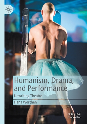 Humanism, Drama, and Performance