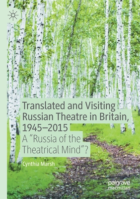 Translated and Visiting Russian Theatre in Britain, 1945-2015