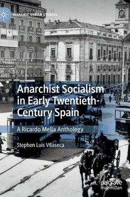 Anarchist Socialism in Early Twentieth-Century Spain