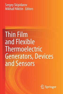 Thin Film and Flexible Thermoelectric Generators, Devices and Sensors