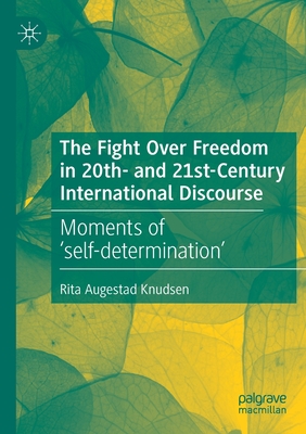 The Fight Over Freedom in 20th- and 21st-Century International Discourse