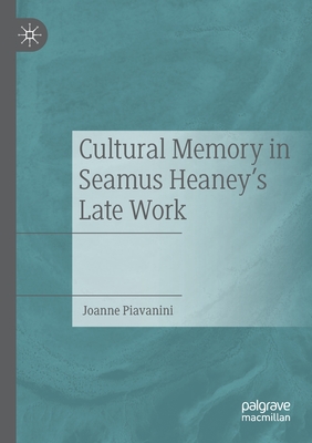 Cultural Memory in Seamus Heaney's Late Work