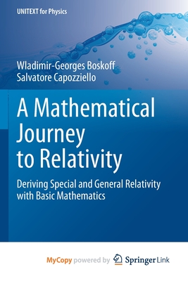 A Mathematical Journey to Relativity