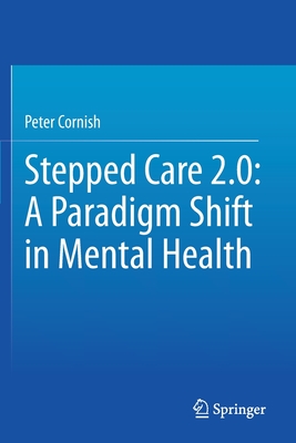Stepped Care 2.0: A Paradigm Shift in Mental Health