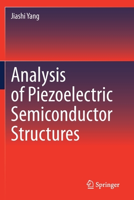 Analysis of Piezoelectric Semiconductor Structures