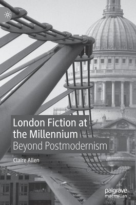 London Fiction at the Millennium