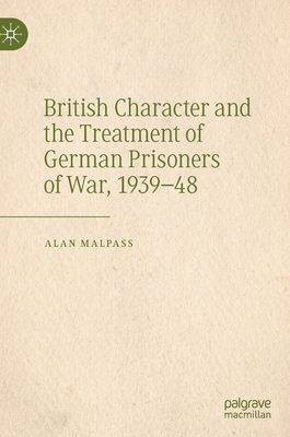 British Character and the Treatment of German Prisoners of War, 1939-48