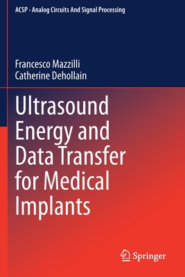 Ultrasound Energy and Data Transfer for Medical Implants