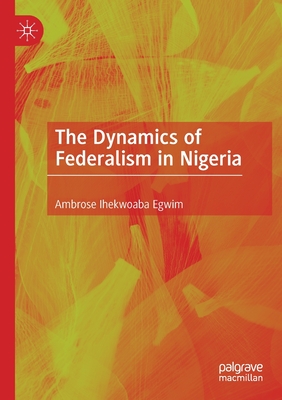 The Dynamics of Federalism in Nigeria