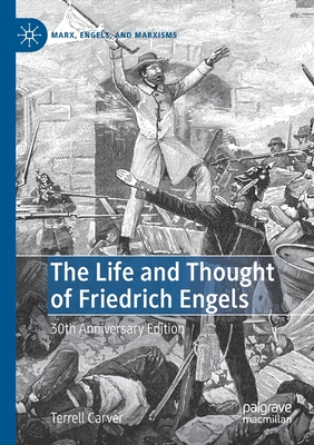 The Life and Thought of Friedrich Engels