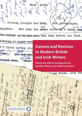 Genesis and Revision in Modern British and Irish Writers