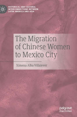 The Migration of Chinese Women to Mexico City