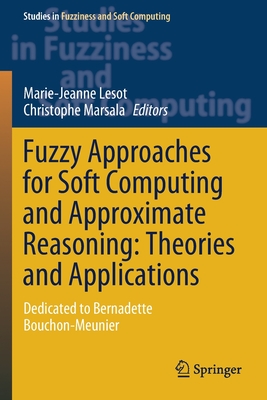 Fuzzy Approaches for Soft Computing and Approximate Reasoning