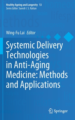 Systemic Delivery Technologies in Anti-Aging Medicine: Methods and Applications