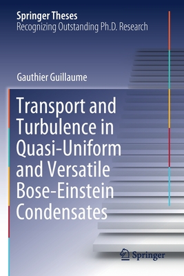 Transport and Turbulence in Quasi-Uniform and Versatile Bose-Einstein Condensates