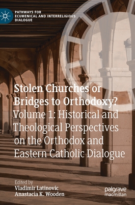 Stolen Churches or Bridges to Orthodoxy?