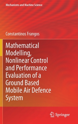 Mathematical Modelling, Nonlinear Control and Performance Evaluation of a Ground Based Mobile Air Defence System