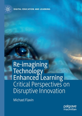 Re-imagining Technology Enhanced Learning