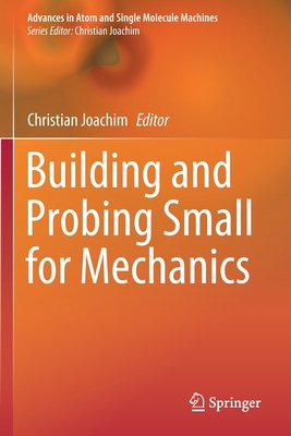 Building and Probing Small for Mechanics