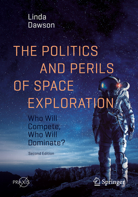 The Politics and Perils of Space Exploration