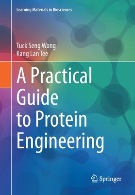 A Practical Guide to Protein Engineering