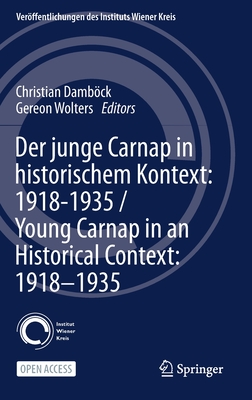 Der junge Carnap in historischem Kontext: 1918-1935 / Young Carnap in an Historical Context: 1918-1935