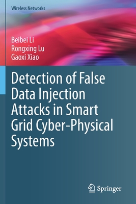 Detection of False Data Injection Attacks in Smart Grid Cyber-Physical Systems