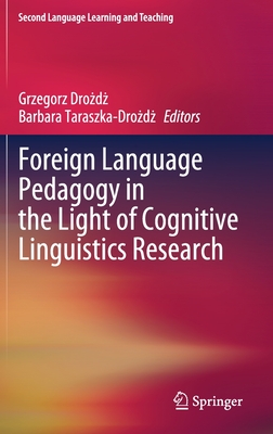 Foreign Language Pedagogy in the Light of Cognitive Linguistics Research
