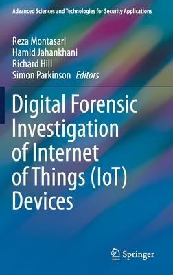 Digital Forensic Investigation of Internet of Things (IoT) Devices
