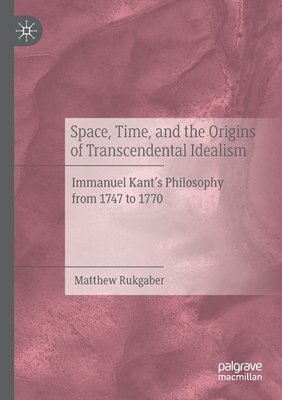 Space, Time, and the Origins of Transcendental Idealism